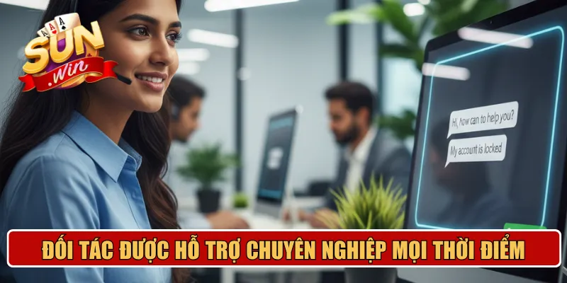 Đối tác được hỗ trợ chuyên nghiệp mọi thời điểm