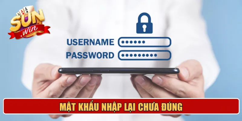Mật khẩu nhập lại chưa đúng